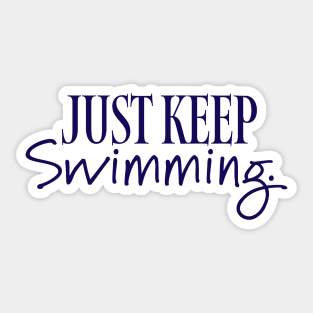 Just keep swimming Sticker